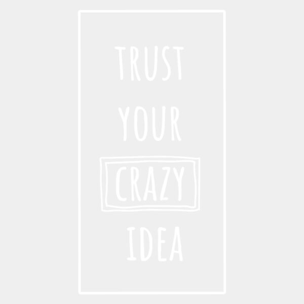 Trust Your Crazy Idea Thumbnail