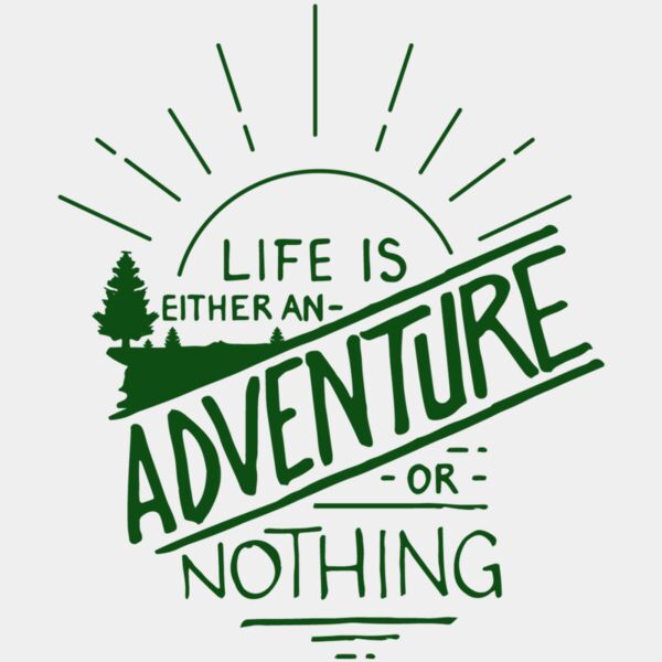 Life is an Adventure  Forest Green  Thumbnail