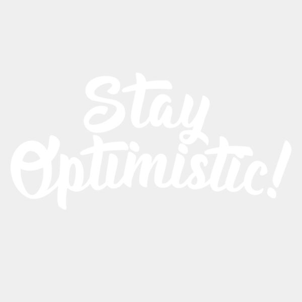 Stay Optimistic  White  Thumbnail