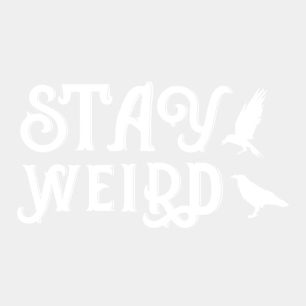 Stay Weird  white  Thumbnail