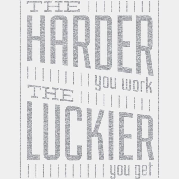 TheHarderYouWorkTheLuckierYouGetMetallicSilver11x11 Thumbnail