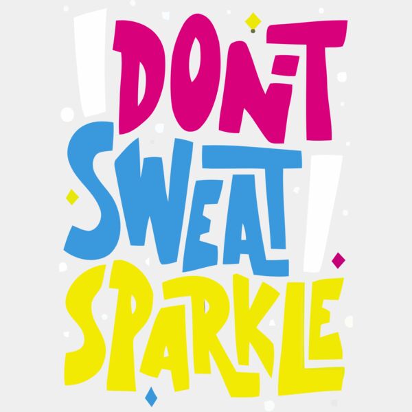 I Dont Sweat I Sparkle Thumbnail