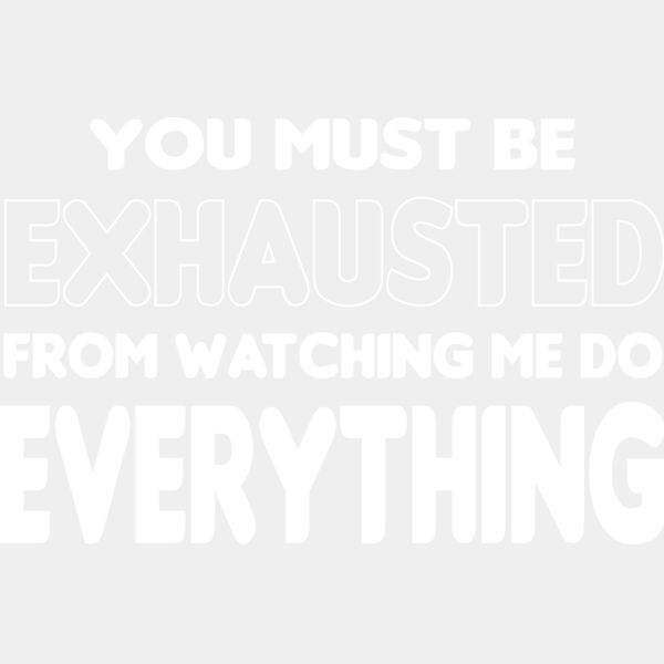 Must Be Exhausted Thumbnail