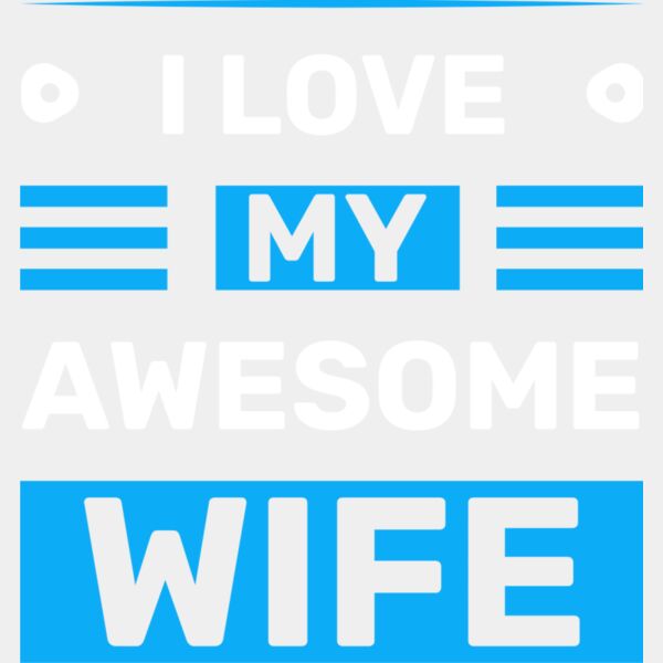 I Love My Awesome Wife Thumbnail