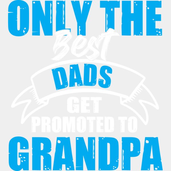 Only the Best Get Promoted to Grandpa Thumbnail